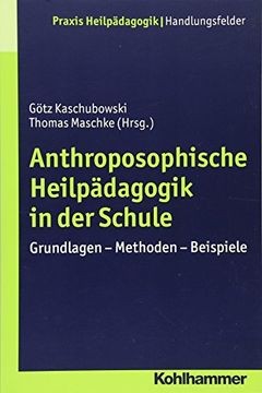 portada Anthroposophische Heilpadagogik in Der Schule: Grundlagen - Methoden - Beispiele (en Alemán)