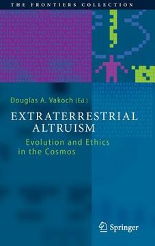 portada Extraterrestrial Altruism: Evolution And Ethics In The Cosmos (the Frontiers Collection) (en Inglés)