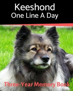 portada Keeshond - One Line a Day: A Three-Year Memory Book to Track Your Dog's Growth