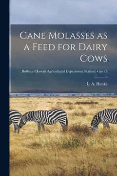 portada Cane Molasses as a Feed for Dairy Cows; no.73 (en Inglés)