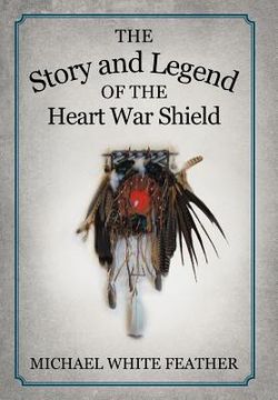 portada the story and legend of the heart war shield