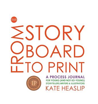 portada From Storyboard to Print: A Process Journal (From Storyboard to Print(Tm) Workbooks) (en Inglés)