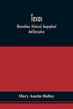 portada Texas: Observations, Historical, Geographical And Descriptive, In A Series Of Letters; Written During A Visit To Austin'S Col (en Inglés)
