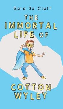 portada The Immortal Life of Cotton Wyley (in English)