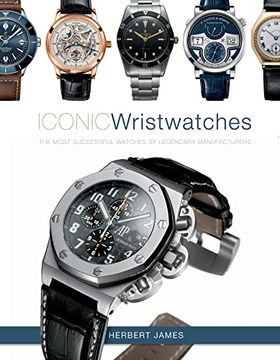 portada Iconic Wristwatches: The Most-Successful Watches by Legendary Manufacturers 