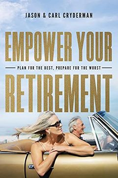 portada Empower Your Retirement: Plan for the Best, Prepare for the Worst (en Inglés)