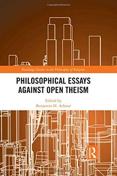 portada Philosophical Essays Against Open Theism (en Inglés)