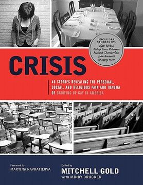 portada crisis: 40 stories revealing the personal, social, and religious pain and trauma of growing up gay in america (en Inglés)