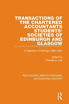 portada Transactions of the Chartered Accountants Students' Societies of Edinburgh and Glasgow: A Selection of Writings 1886-1958 (Routledge Library Editions: Accounting History) (en Inglés)