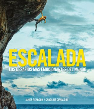 portada Escalada: Los Desafíos más Emocionantes del Mundo (Ocio y Deportes) (in Spanish)