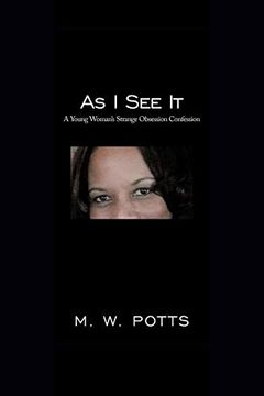 portada As i see it: A Young Woman's Strange Obsession Confession (en Inglés)