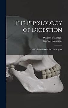 portada The Physiology of Digestion: With Experiments on the Gastric Juice