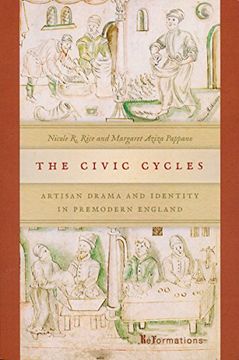 portada The Civic Cycles: Artisan Drama and Identity in Premodern England (Reformations: Medieval and Early Modern) (in English)