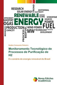 portada Monitoramento Tecnológico de Processos de Purificação de h2: E o Cenário de Energia Renovável do Brasil (en Portugués)