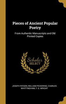 portada Pieces of Ancient Popular Poetry: From Authentic Manuscripts and Old Printed Copies