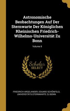 portada Astronomische Beobachtungen auf der Sternwarte der Königlichen Rheinischen Friedrich-Wilhelms-Universität zu Bonn; Volume 8 