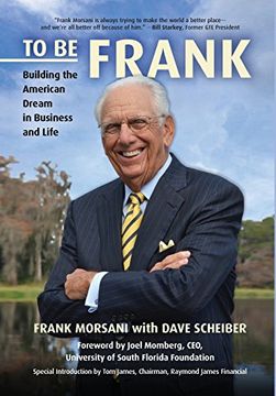 portada To Be Frank: Building the American Dream in Business and Life