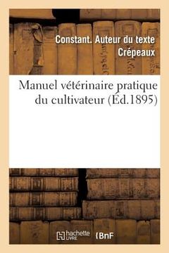 portada Manuel Vétérinaire Pratique Du Cultivateur (en Francés)