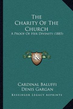 portada the charity of the church: a proof of her divinity (1885)