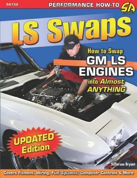 portada LS Swaps: How to Swap GM LS Engines into Almost Anything (Performance How-To)
