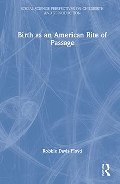 portada Birth as an American Rite of Passage (Social Science Perspectives on Childbirth and Reproduction) (en Inglés)