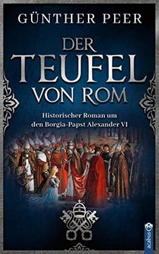 portada Der Teufel von Rom: Historischer Roman um den Borgia-Papst Alexander vi (en Alemán)