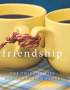 portada Friendship: One Thing in Life You Cannot Do Alone (en Inglés)