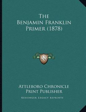 portada the benjamin franklin primer (1878)