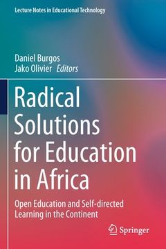 portada Radical Solutions for Education in Africa: Open Education and Self-Directed Learning in the Continent