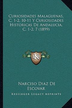 portada curiosidades malaguenas, c. 1-2, 10-11 y curiosidades historicas de andalucia, c. 1-2, 7 (1899)