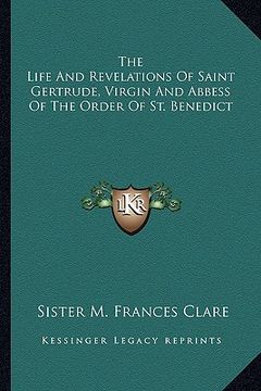 portada the life and revelations of saint gertrude, virgin and abbess of the order of st. benedict