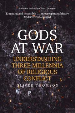 portada Gods at War: Understanding Three Millennia of Religious Conflict (en Inglés)