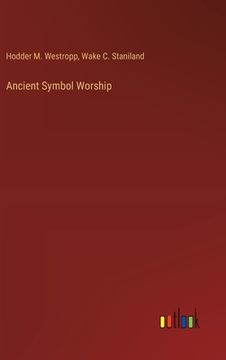 portada Ancient Symbol Worship (en Inglés)