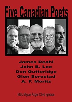 portada Five Canadian Poets: Analytical Essays on, James Deahl, John b. Lee, don Gutteridge, Glen Sorestad, a. F. Moritz (en Inglés)