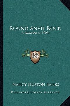 portada round anvil rock: a romance (1903) (en Inglés)