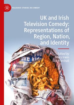 portada UK and Irish Television Comedy: Representations of Region, Nation, and Identity (en Inglés)