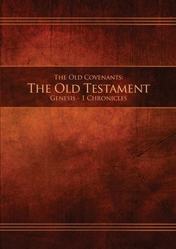 portada The Old Covenants, Part 1 - The Old Testament, Genesis - 1 Chronicles: Restoration Edition Paperback (en Inglés)