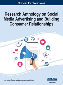 portada Research Anthology on Social Media Advertising and Building Consumer Relationships, VOL 3 (en Inglés)