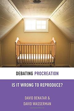 portada Debating Procreation: Is it Wrong to Reproduce? (Debating Ethics) (en Inglés)
