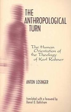 portada the anthropological turn: the human orientation of karl rahner (en Inglés)