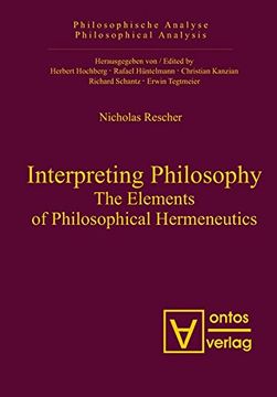 portada Interpreting Philosophy: The Elements of Philosophical Hermeneutics (Philosophische Analyse / Philosophical Analysis)