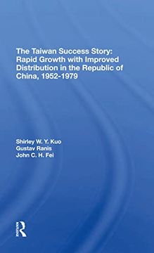 portada The Taiwan Success Story: Rapid Growith With Improved Distribution in the Republic of China, 19521979 (en Inglés)