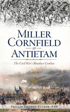 portada Miller Cornfield at Antietam: The Civil War's Bloodiest Combat (in English)