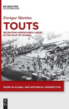 portada Touts: Recruiting Indentured Labor in the Gulf of Guinea (en Inglés)