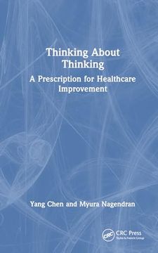 portada Thinking About Thinking: A Prescription for Healthcare Improvement (en Inglés)