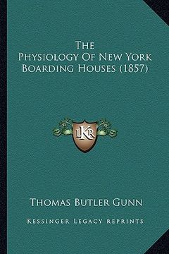 portada the physiology of new york boarding houses (1857) the physiology of new york boarding houses (1857) (en Inglés)