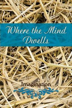 portada Where the Mind Dwells: Imagination (en Inglés)