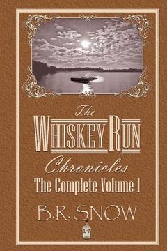 portada The Whiskey Run Chronicles - The Complete Volume 1 (en Inglés)