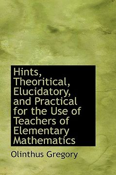 portada hints, theoritical, elucidatory, and practical for the use of teachers of elementary mathematics (in English)