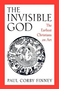 portada The Invisible God: The Earliest Christians on art (in English)